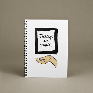 Feelings are Stupid Spiral Notepad
